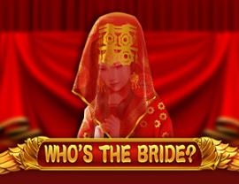 Who's the Bride?