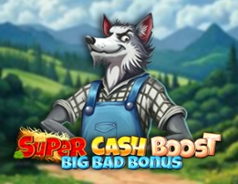 Super Cash Boost: Big Bad Bonus