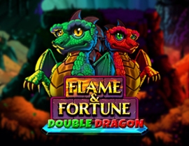 Flame & Fortune Double Dragon