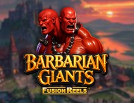 Barbarian Giants Fusion Reels
