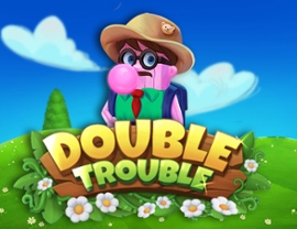 Double Trouble