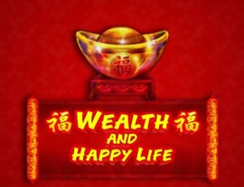 Wealth and Happy Life