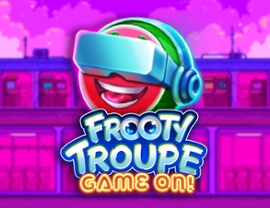 Frooty Troupe - Game On!