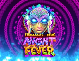 12 Masks of Fire: Night Fever