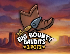 Big Bounty Bandits 3 Pots