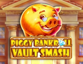 Piggy Bankroll: Vault Smash