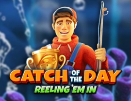 Catch of the Day Reeling Em In